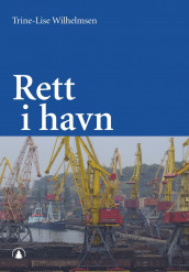 Rett i havn av Trine-Lise Wilhelmsen (Ebok)