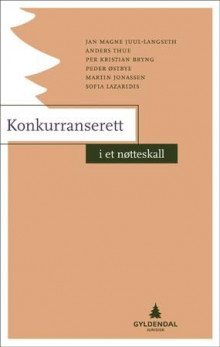 Konkurranserett i et nøtteskall av Jan Magne Juuhl-Langseth, Anders Thue, Per Kristian Bryng, Peder Østbye, Martin Jonassen og Sofia Lazaridis (Heftet)