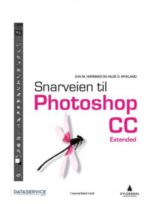 Snarveien til Photoshop CC av Eva M. Hornnes og Hilde O. Mykland (Heftet)