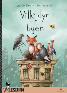 Ville dyr i byen av Jan Chr. Næss (Ebok)