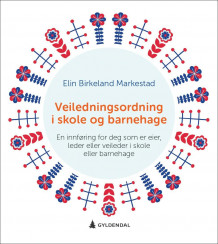 Veiledningsordning i skole og barnehage av Elin Birkeland Markestad (Heftet)