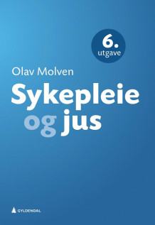 Sykepleie og jus av Olav Molven (Heftet)