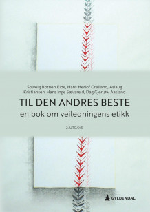 Til den andres beste av Solveig Botnen Eide, Hans Herlof Grelland, Aslaug Kristiansen, Hans Inge Sævareid og Dag Gjerløw Aasland (Heftet)