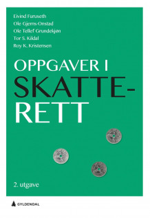 Oppgaver i skatterett av Eivind Furuseth, Ole Tellef Grundekjøn og Roy Kristensen (Heftet)