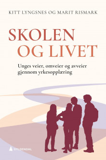 Skolen og livet av Kitt Margaret Lyngsnes og Marit Rismark (Heftet)