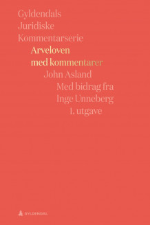 Arveloven med kommentarer av John Asland og Inge Unneberg (Ebok)