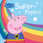 Super-Peppa! av Lauren Holowaty (Ebok)