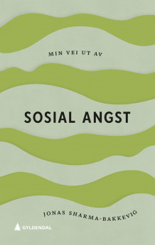 Min vei ut av sosial angst av Jonas Sharma-Bakkevig (Ebok)