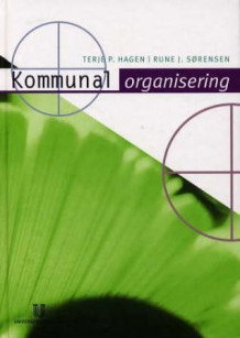 Kommunal organisering av Terje P. Hagen og Rune Sørensen (Innbundet)