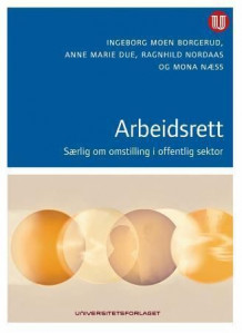 Arbeidsrett av Ingeborg Moen Borgerud, Anne Marie Due, Ragnhild Nordaas og Mona Næss (Innbundet)