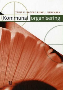 Kommunal organisering av Terje P. Hagen og Rune Sørensen (Innbundet)