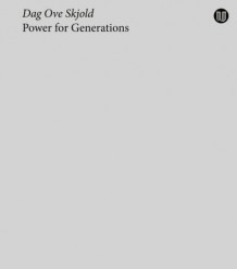 Power for generations av Dag Ove Skjold (Innbundet)