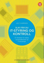 Slik får du IT-styring og -kontroll av Jan T. Bjørnsen (Heftet)