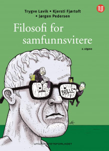 Filosofi for samfunnsvitere av Trygve Lavik, Kjersti Fjørtoft og Jørgen Pedersen (Ebok)