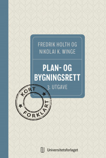 Plan- og bygningsrett av Fredrik Holth og Nikolai K. Winge (Heftet)