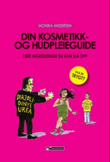 Din kosmetikk- og hudpleieguide av Randi Solstad og Monika Andersen (Heftet)