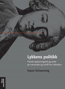 Lykkens politikk av Espen Schaanning (Heftet)