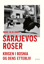 Sarajevos roser av Inger Skjelsbæk (Ebok)