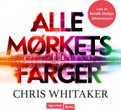 Alle mørkets farger av Chris Whitaker (Nedlastbar lydbok)