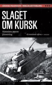 Slaget om Kursk av Anders Frankson og Niklas Zetterling (Heftet)