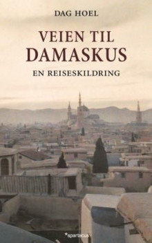 Veien til Damaskus av Dag Hoel (Ebok)