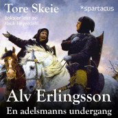 Alv Erlingsson av Tore Skeie (Nedlastbar lydbok)