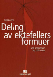 Deling av ektefellers formuer av Thomas Eeg (Innbundet)