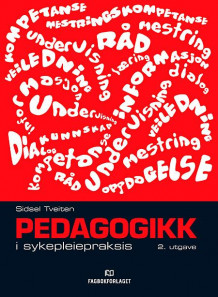 Pedagogikk i sykepleiepraksis av Sidsel Tveiten (Heftet)