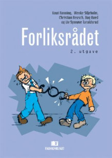 Forliksrådet av Knut Rønning, Wenke Siljeholm, Christian H.P. Reusch, Dag Røed og Liv Synnøve Taraldsrud (Innbundet)