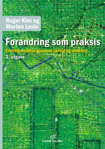 Forandring som praksis av Morten Levin og Roger Klev (Heftet)