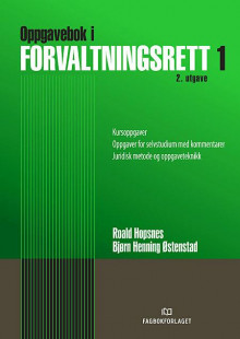 Oppgavebok i forvaltningsrett I av Roald Hopsnes og Bjørn Henning Østenstad (Heftet)