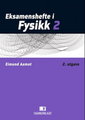 Eksamenshefte i fysikk 2 av Eimund Aamot (Heftet)