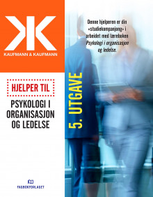 Hjelper til Psykologi i organisasjon og ledelse av Geir Kaufmann og Astrid Kaufmann (Heftet)