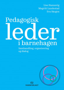 Pedagogisk leder i barnehagen av Lise Hannevig, Magritt Lundestad og Eva Skogen (Heftet)