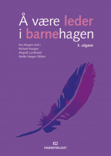 Å være leder i barnehagen av Eva Skogen, Richard Haugen, Magritt Lundestad og Mette Vaagan Slåtten (Heftet)