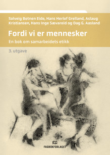 Fordi vi er mennesker av Solveig Botnen Eide, Hans Herlof Grelland, Aslaug Kristiansen, Hans Inge Sævareid og Dag G. Aasland (Heftet)