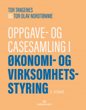 Oppgave- og casesamling i økonomi- og virksomhetsstyring av Tor Olav Nordtømme og Tor Tangenes (Heftet)