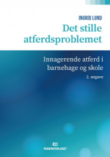 Det stille atferdsproblemet av Ingrid Lund (Heftet)