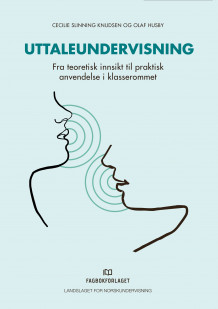 Uttaleundervisning av Cecilie Slinning Knudsen og Olaf Husby (Ebok)