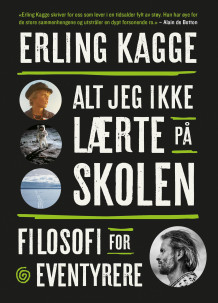 Alt jeg ikke lærte på skolen av Erling Kagge (Heftet)