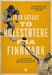 To kulestøtere fra Finnmark av Thor Gotaas (Ebok)