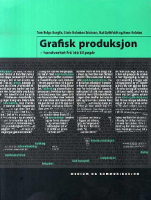 Grafisk produksjon av Tom Helge Berglie, Stein Holmboe Erichsen, Mai Gythfeldt og Anne Holøien (Heftet)