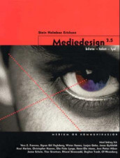 Mediedesign 3.5 av Stein Holmboe Erichsen, Wictor Faanes, Vera Z. Framnes, Sigrun Giil Fugleberg, Lucjan Golas, Jonas Gythfeldt, Christopher Haanes, Knut Harlem, Elin Fiske Lyngø, Kenn-Ole Moen, Jens Petter Nilsen, Janne Scheie, Thor Sivertsen, Rikard Strømsodd, Dagfinn Tvedt og C.F. Wesenberg (Heftet)