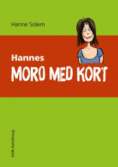 Hannes moro med kort av Hanne Solem (Heftet)