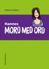 Hannes moro med ord av Hanne Solem (Heftet)