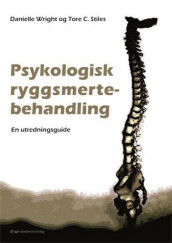 Psykologisk ryggsmertebehandling av Tore C. Stiles og Danielle Wright (Heftet)