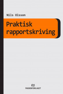 Praktisk rapportskriving av Nils Olsson (Heftet)