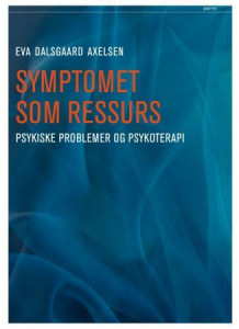 Symptomet som ressurs av Eva Dalsgaard Axelsen (Heftet)