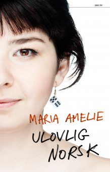 Ulovlig norsk av Maria Amelie (Innbundet)