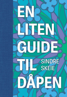 En liten guide til dåpen av Sindre Skeie (Innbundet)